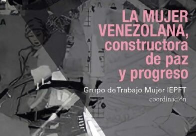 LA MUJER VENEZOLANA, constructora de paz y progreso